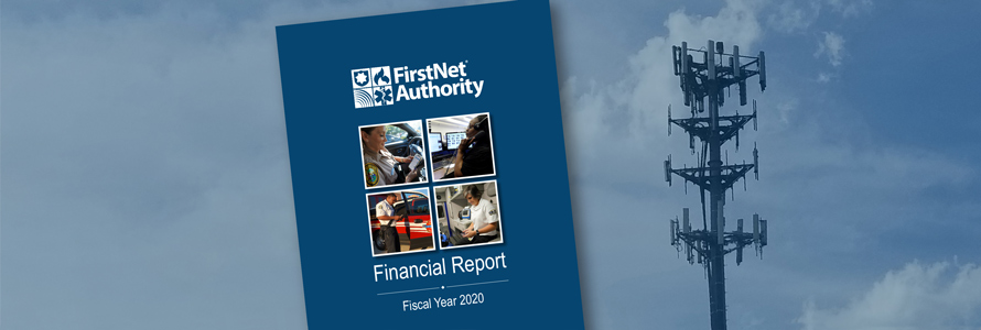 FirstNet Authority Financial Report Fiscal Year 2020; Cell tower FirstNet Authority Financial Report Fiscal Year 2020; Cell tower