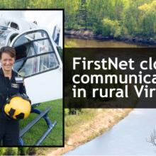 Public Safety First podcast logo; Tabitha Smithers stands with helmet in front of helicopter; woods and river; “FirstNet closing communications gaps in rural Virginia”